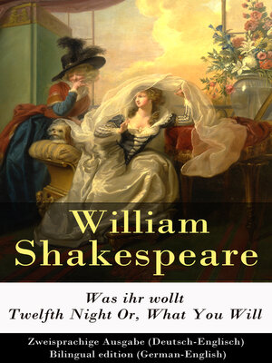 cover image of Was ihr wollt / Twelfth Night Or, What You Will--Zweisprachige Ausgabe (Deutsch-Englisch)